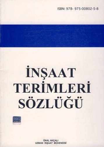 İnşaat Terimleri Sözlüğü Ünal Akçalı  - Kitap