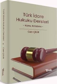 İdare Hukuku Dersleri Konu Anlatımı Can Çelik  - Kitap