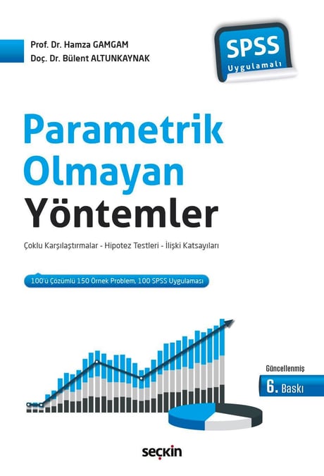 SPSS Uygulamalı Parametrik Olmayan Yöntemler  Çoklu Karşılaştırmalar – Hipotez Testler – İlişki Katsayıları Prof. Dr. Hamza Gamgam, Doç. Dr. Bülent Altunkaynak  - Kitap