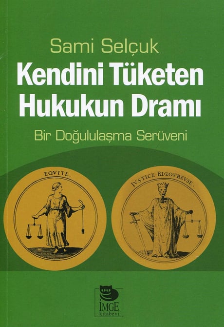 Kendini Tüketen Hukukun Dramı Bir Doğululaşma Serüveni Sami Selçuk  - Kitap