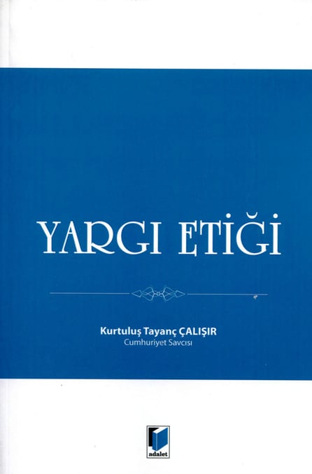 Yargı Etiği Kurtuluş Tayanç Çalışır  - Kitap