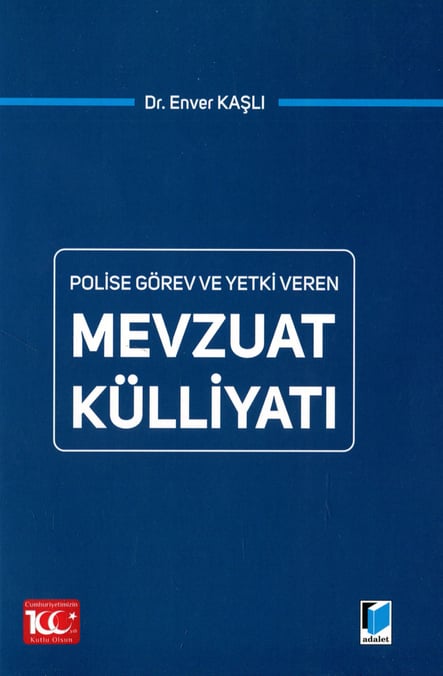 Polise Görev ve Yetki Veren Mevzuat Külliyatı Dr. Enver Kaşlı  - Kitap