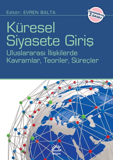 Küresel Siyasete Giriş Uluslararası İlişkilerde Kavramlar, Teoriler, Süreçler Evren Balta  - Kitap