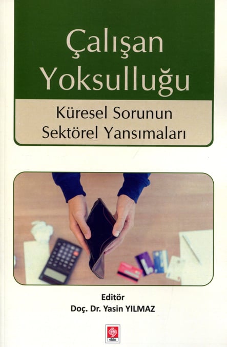Çalışan Yoksulluğu Küresel Sorunun Sektörel Yansımaları Doç. Dr. Yasin Yılmaz  - Kitap