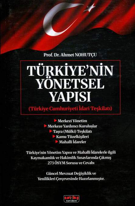 Türkiye'nin Yönetsel Yapısı Prof. Dr. Ahmet Nohutçu  - Kitap