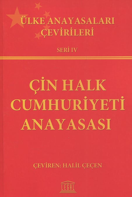Ülke Anayasaları Çevirileri Seri: IV Çin Halk Cumhuriyeti Anayasası Halil Çeçen  - Kitap