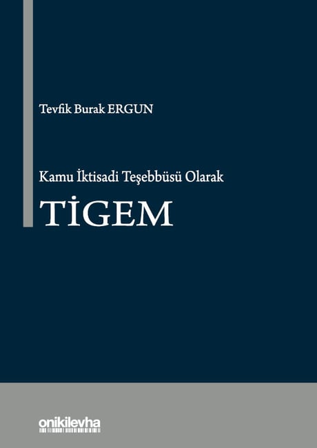 Kamu İktisadi Teşebbüsü Olarak TİGEM Tevfik Burak Ergun  - Kitap