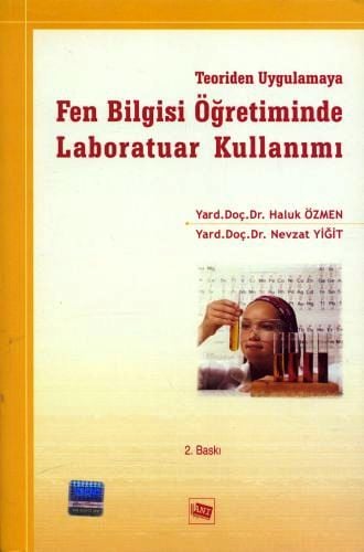 Teoriden Uygulamaya Fen Bilgisi Öğretiminde Laboratuar Kullanımı Haluk Özmen, Nevzat Yiğit  - Kitap