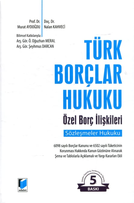 Türk Borçlar Hukuku Özel Borç İlişkileri Sözleşmeler Hukuku Prof. Dr. Murat Aydoğdu, Doç. Dr. Nalan Kahveci  - Kitap