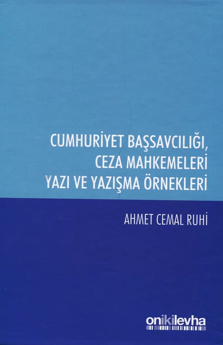Cumhuriyet Başsavcılığı İle Ceza Mahkemeleri Yazı ve Yazışma Örnekleri Ahmet Cemal Ruhi  - Kitap