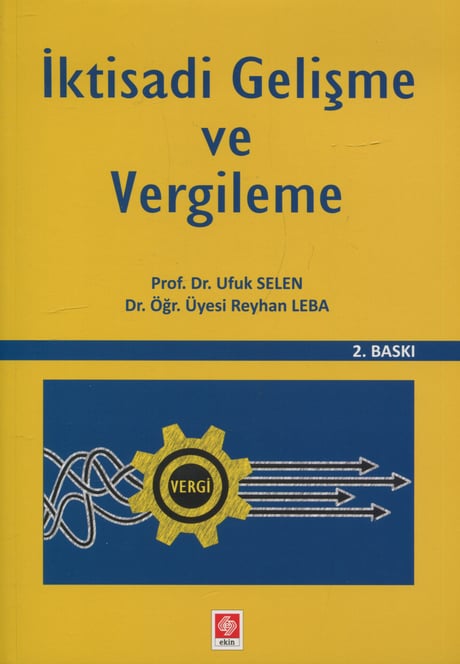 İktisadi Gelişme ve Vergileme Prof. Dr. Ufuk Selen  - Kitap