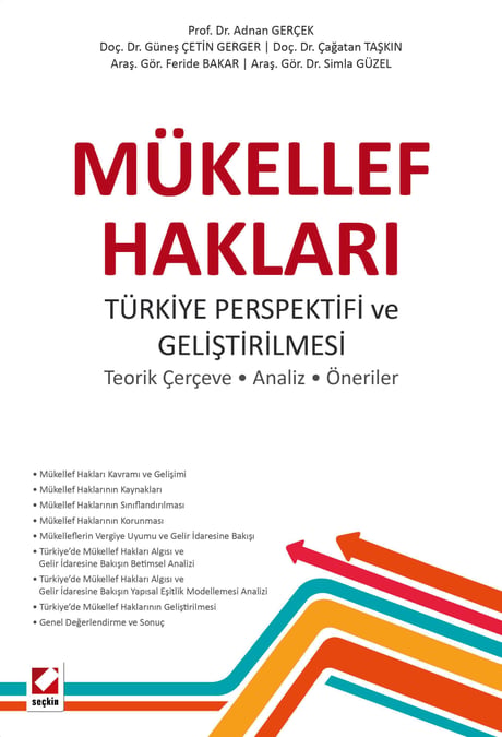 Mükellef Hakları
 Türkiye Perspektifi ve Geliştirilmesi Prof. Dr. Adnan Gerçek, Doç. Dr. Güneş Çetin Gerger, Doç. Dr. Çağatay Taşkın, Arş. Gör. Feride Bakar Türegün, Arş. Gör. Simla Güzel  - Kitap