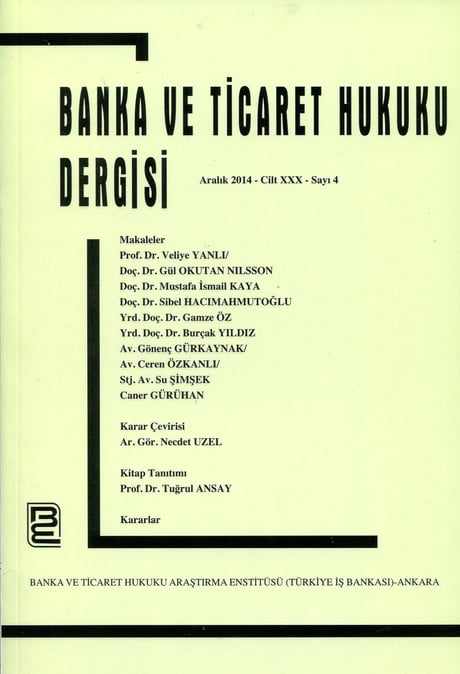 Banka ve Ticaret Hukuku Dergisi Aralık 2014 – Cilt:30 – Sayı:4 Korkut Özkorkut 