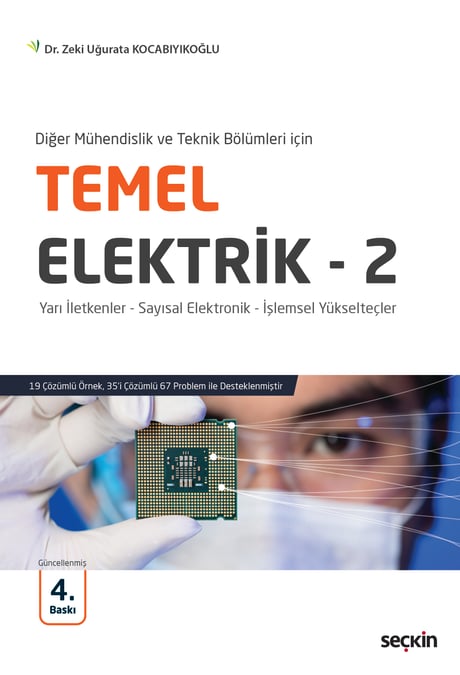 Diğer Mühendislik ve Teknik Bölümler için Temel Elektrik – 2 Yarı İletkenler – Sayısal Elektronik – İşlemsel Yükselteçler Dr. Zeki Uğurata Kocabıyıkoğlu  - Kitap