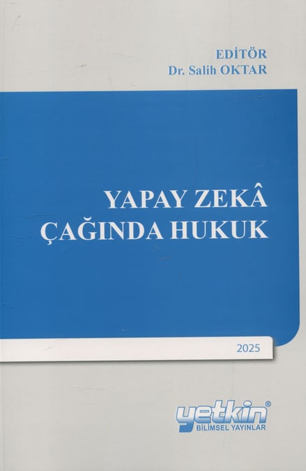 Yapay Zekâ Çağında Hukuk Dr. Salih Oktar  - Kitap