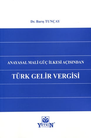 Anayasal Mali Güç İlkesi Açısından Türk Gelir Vergisi