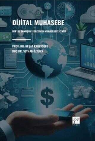 Dijital Muhasebe Dijital Dönüşüm Sürecinin Muhasebeye Etkisi Prof. Dr. Reşat Karcıoğlu, Doç. Dr. Seyhan Öztürk  - Kitap