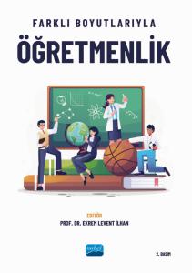Farklı Boyutlarıyla Öğretmenlik Prof. Dr. Ekrem Levent İlhan  - Kitap