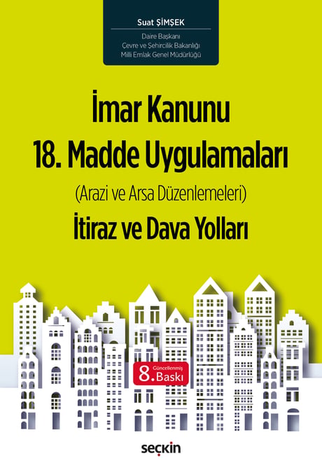 İmar Kanunu  18. Madde Uygulamaları İtiraz ve Dava Yolları (Arazi ve Arsa Düzenlemeleri) Suat Şimşek  - Kitap