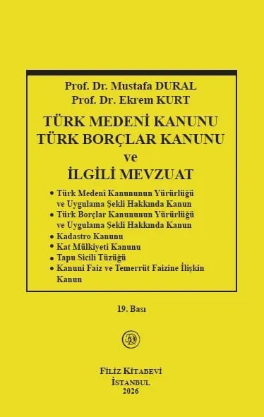 Türk Medeni Kanunu Türk Borçlar Kanunu ve İlgili Mevzuat Prof. Dr. Mustafa Dural, Prof. Dr. Ekrem Kurt  - Kitap