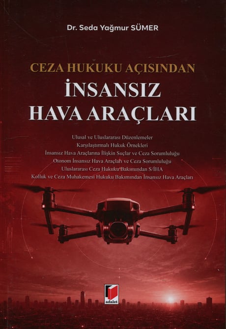 Ceza Hukuku Açısından İnsansız Hava Araçları Dr. Seda Yağmur Sümer  - Kitap
