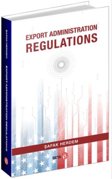 Export Administration Regulations Şafak Herdem  - Kitap