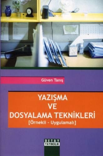 Yazışma ve Dosyalama Teknikleri (Örnekli – Uygulamalı) Güven Tanış  - Kitap