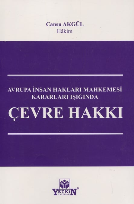 Avrupa İnsan Hakları Mahkemesi Kararları Işığında  Çevre Hakkı Cansu Akgül  - Kitap