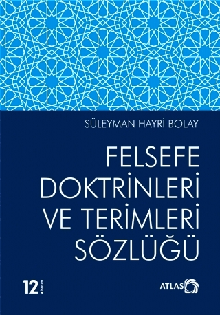 Felsefe Doktrinleri ve Terimleri Sözlüğü Prof. Dr. Süleyman Hayri Bolay  - Kitap