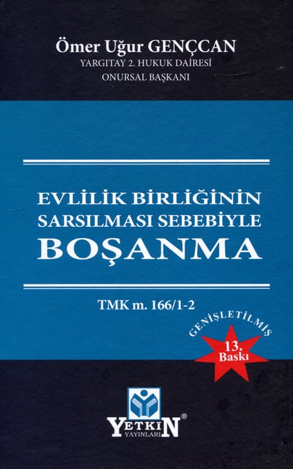 Evlilik Birliğinin Sarsılması Sebebiyle Boşanma TMK m. 166/1–2 Ömer Uğur Gençcan  - Kitap