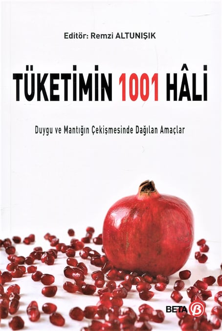 Tüketimin 1001 Hali Duygu ve Mantığın Çekişmesinde Dağılan Amaçlar Remzi Altunışık  - Kitap