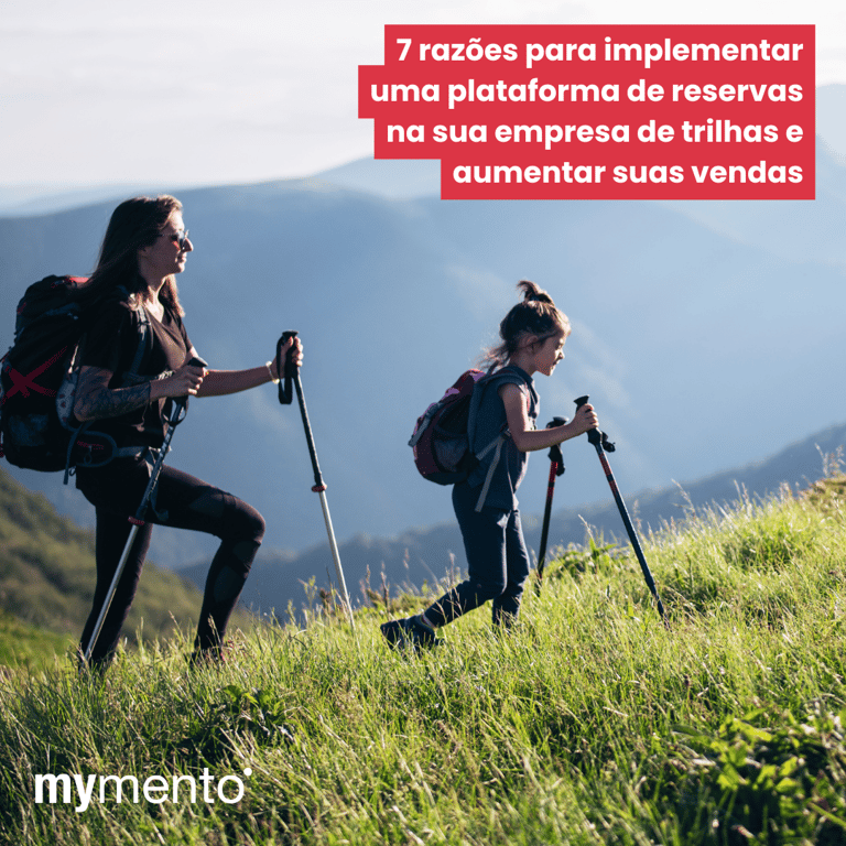 7 razões para implementar uma plataforma de reservas na sua empresa de trilhas e aumentar suas vendas