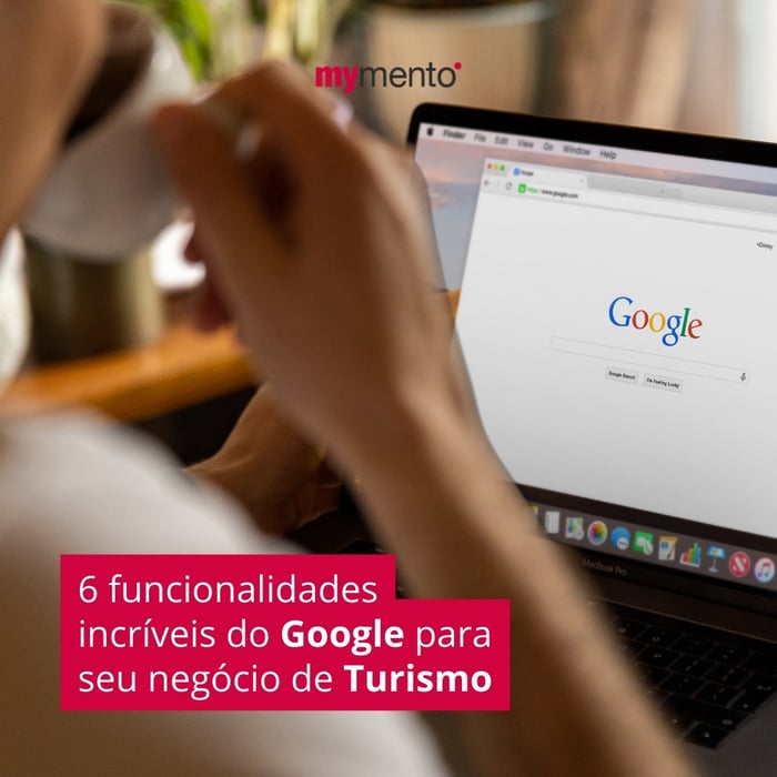 6 funcionalidades incríveis do Google para seu negócio de Turismo