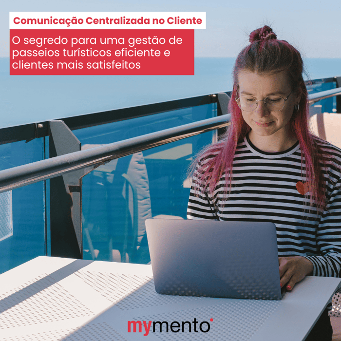 Comunicação Centralizada no Cliente: O segredo para uma gestão de passeios turísticos eficiente e clientes mais satisfeitos