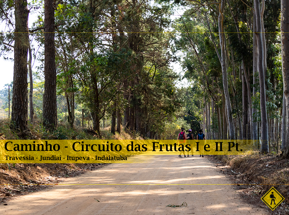 Caminho - Caminhada do Circuito das Frutas I e II Pt. 15 e 16/07