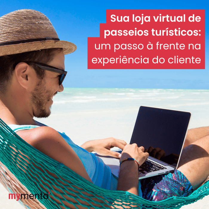 Sua loja virtual de passeios turísticos: um passo à frente na experiência do cliente