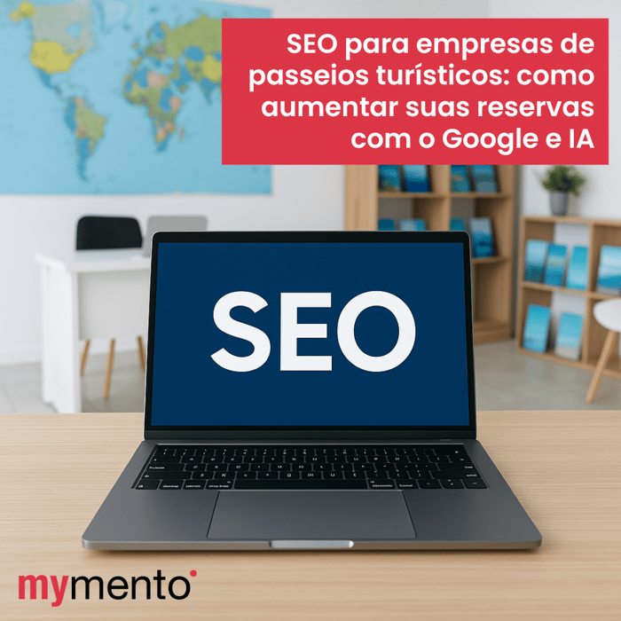 SEO para empresas de passeios turísticos: como aumentar suas reservas com o Google e a inteligência artificial