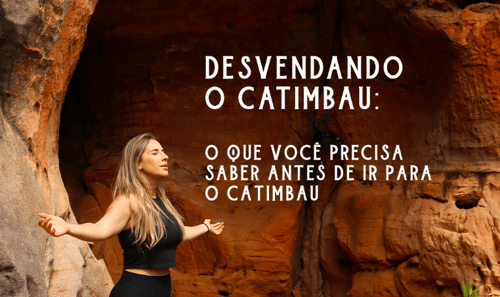 O que preciso saber antes de ir para o Catimbau? 
