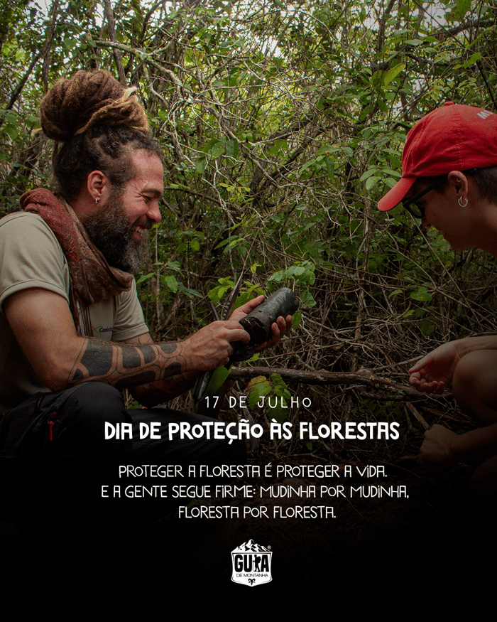 Proteger a floresta é proteger a vida. E a gente segue firme, mudinha por mudinha, floresta por floresta.