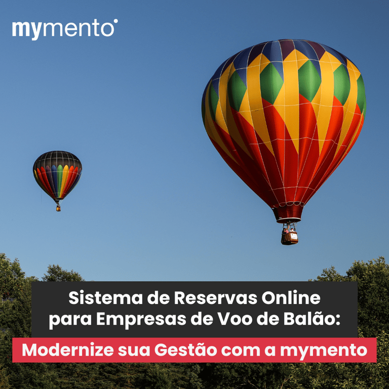 Sistema de reservas online da mymento para empresas de voo de balão, garantindo gestão prática, segurança e experiência profissional aos clientes.