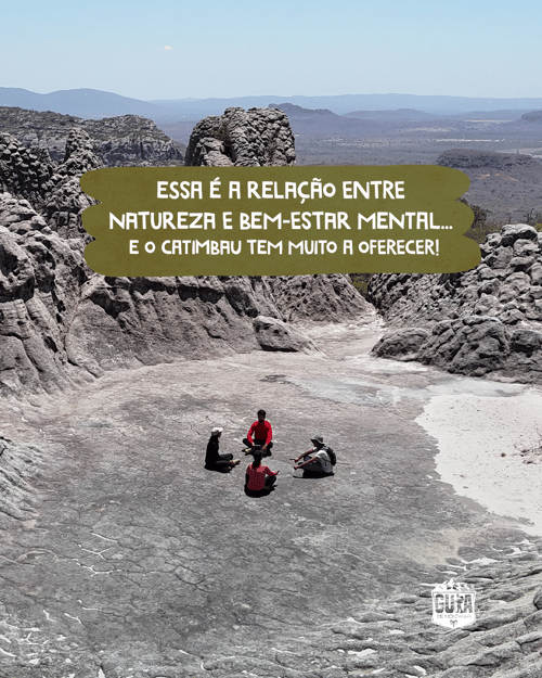 Essa é a relação da natureza com o bem-estar mental… E o Catimbau pode proporcionar muito mais.