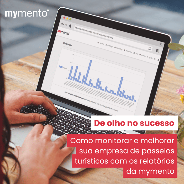 De olho no sucesso: como monitorar e melhorar sua empresa de passeios turísticos com os relatórios da mymento