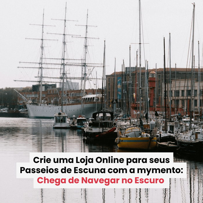 Crie uma loja online para seus passeios de escuna com a mymento: chega de navegar no escuro 