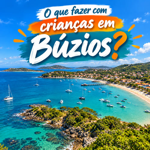 O que fazer com crianças em Búzios? 7 passeios | Tour Divertido
