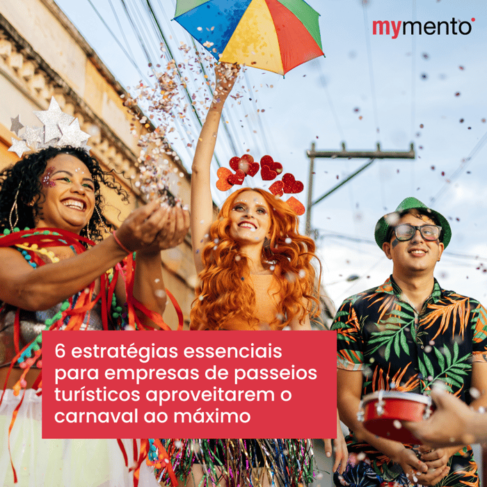 6 estratégias essenciais para empresas de passeios turísticos aproveitarem o carnaval ao máximo