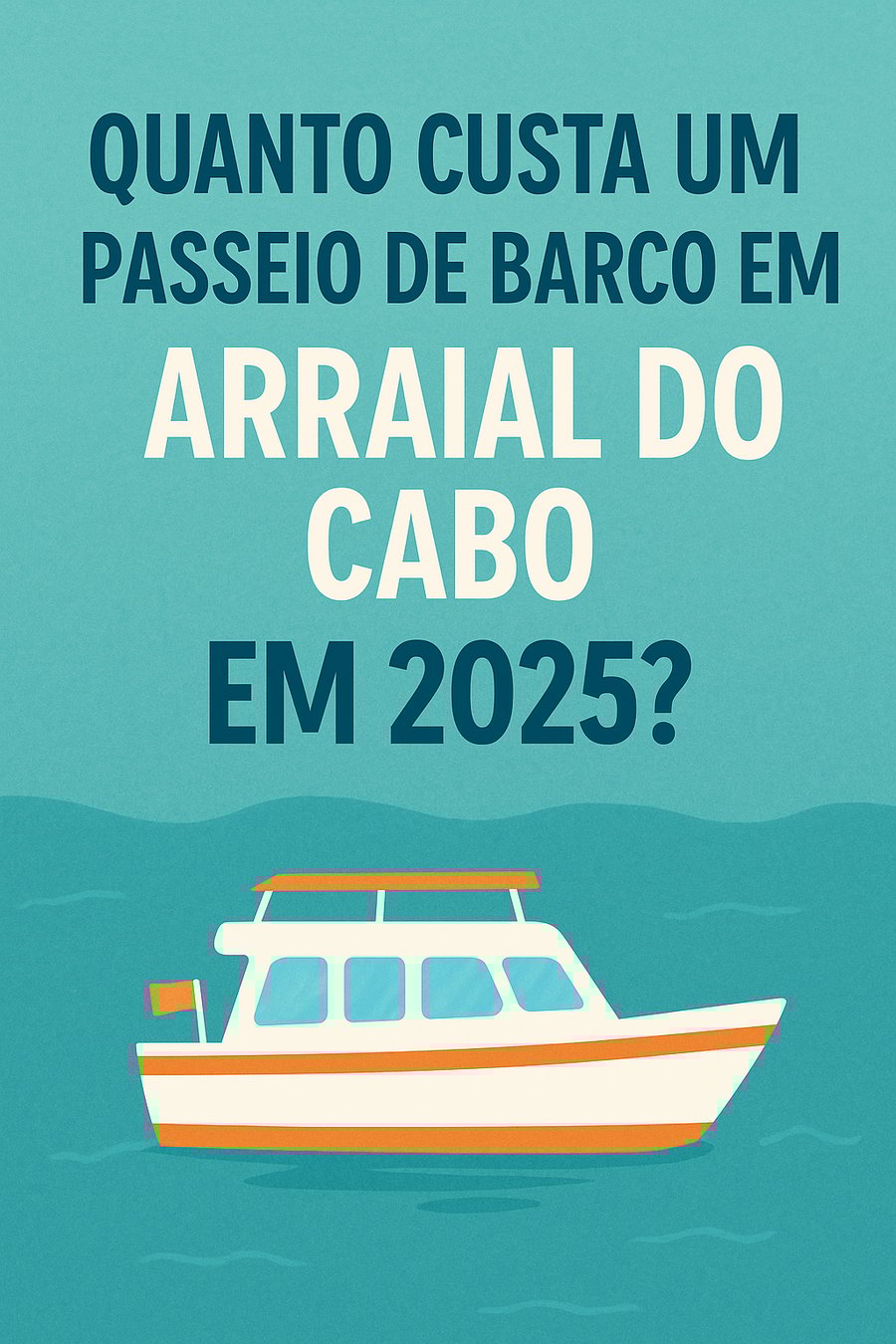 Quanto Custa um Passeio de Barco em Arraial do Cabo em 2025?