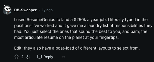 Resume Builder reviewer claims “I used ResumeGenius to land a $250k a year job."