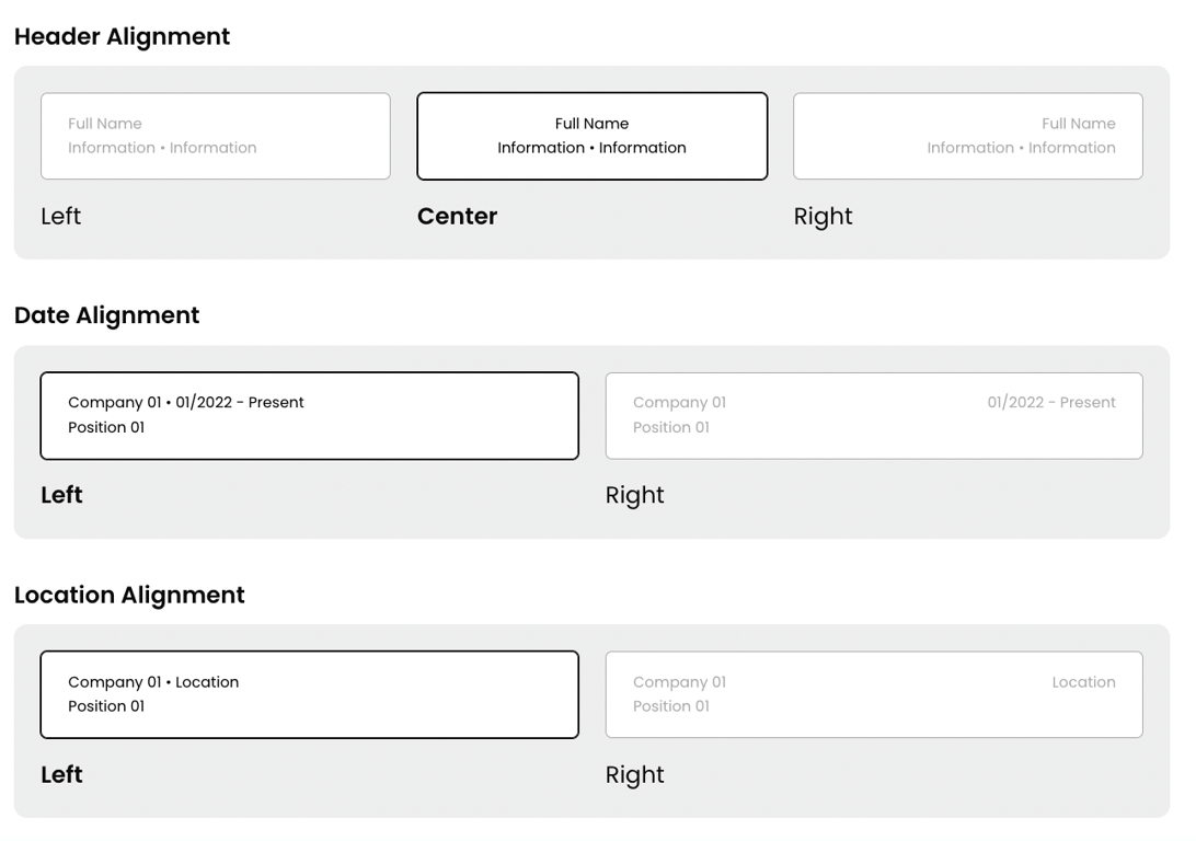 Teal's AI Resume Builder allows you to easily adjust alignment of your headers, dates, job locations, and more.
