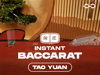 Tao Yuan Instant Baccarat