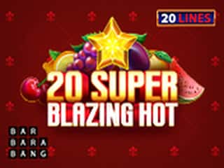 20 Super Blazing Hot
